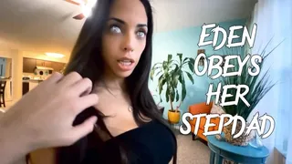 Eden OBEYS her Stepdad