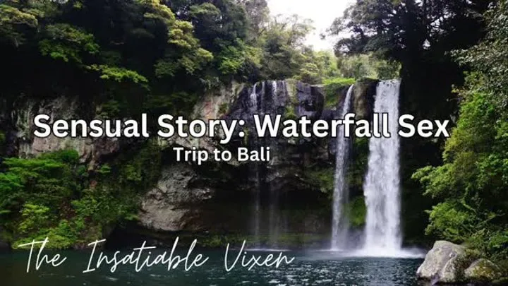 Audio Short Story - Waterfall Sex - HOT and SENSUAL