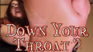 DOWN YOUR THROAT 2 : A SINISTER FOOT DEEP THROAT DEVOTION : HORROR EVIL BY Bella Blast