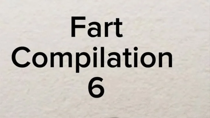 Fart Compilation 6 - Over 75 Farts