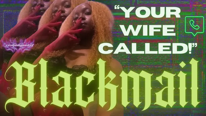 Your Wife Called! BLACKMAIL