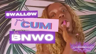 Swallow Your Cum For BNWO CEI Challenge | Ebony Domme