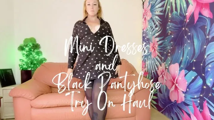 Mini Dresses and Black Pantyhose Try On Haul