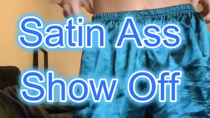 Satin Ass Show Off