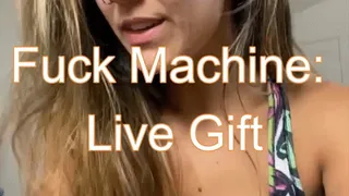 Fuck Machine Live Gift