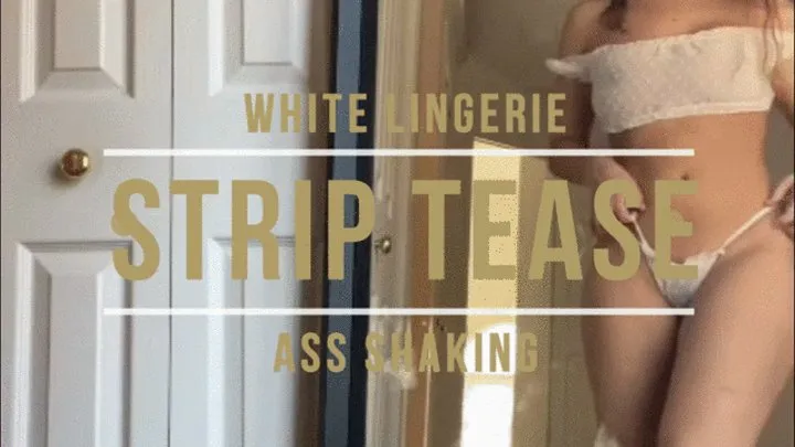 White Lingerie Strip Tease Ass Shaking Mirror