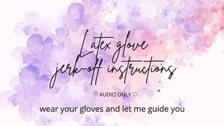 Latex Glove JOI : a sensual journey (audio only version)