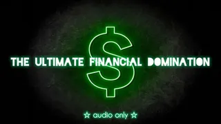 The Ultimate Financial Domination