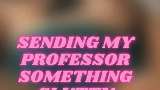 Slutty video for my professor