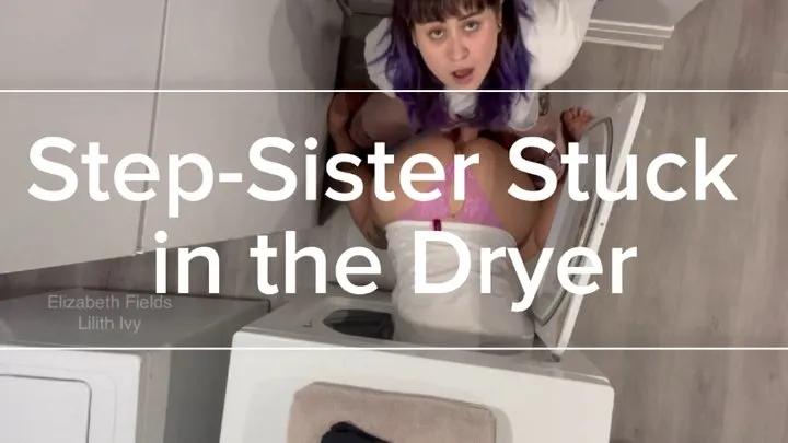 Step-sister Stuck in the Dryer