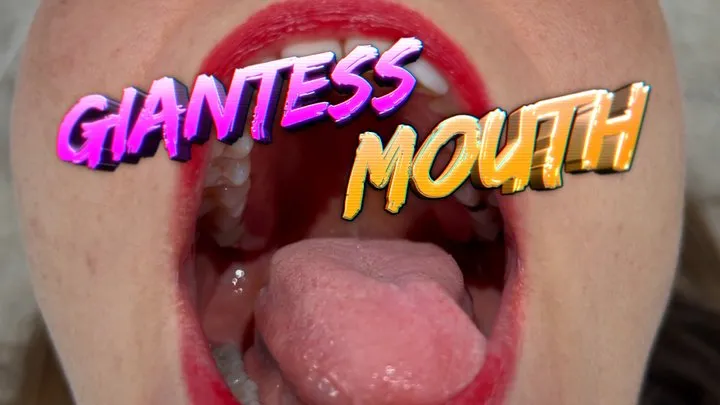 Mouth Fetish, Tounge Fetish, Giantess ( )