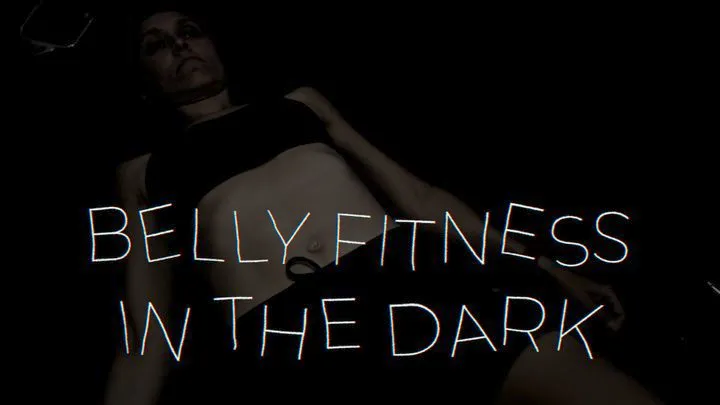 Belly Fitness in the Dark ( 4K)