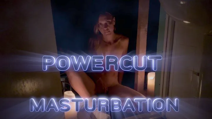 Powercut Masturbation