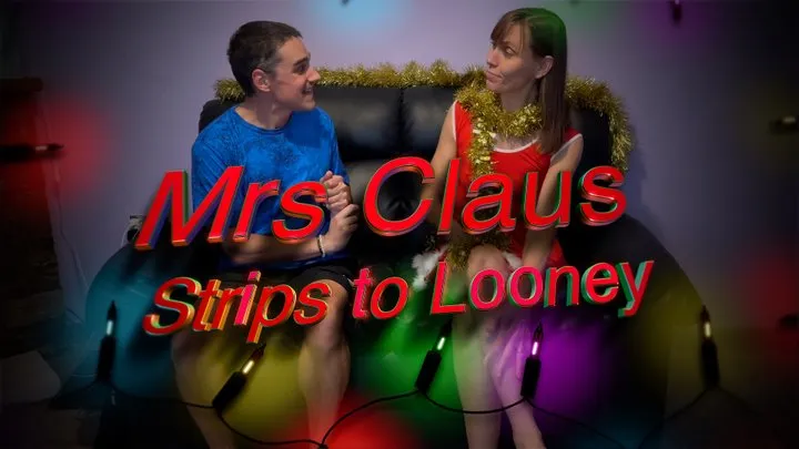 Mrs Claus Strips to a Looney