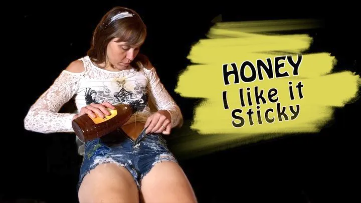 Honey I LOVE it Sticky