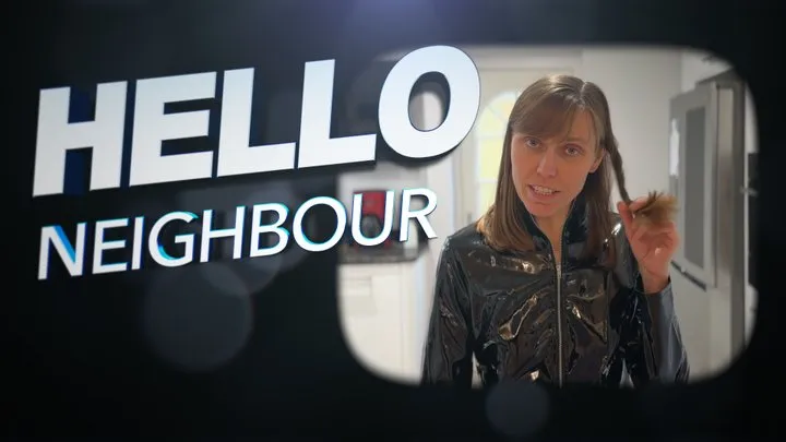 "Hello Neighbour" Crazy new neighbour determined to have sex