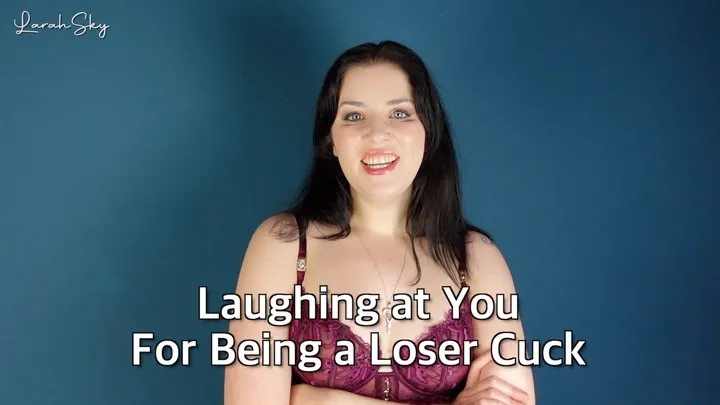 Laughing at You for Being a Loser Cuck