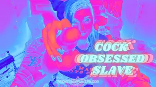 Cock Obsessed Slave