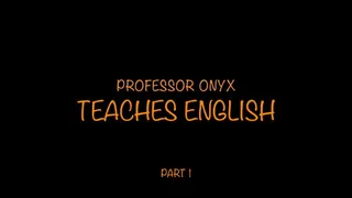 Professor Onyx English Lesson 1