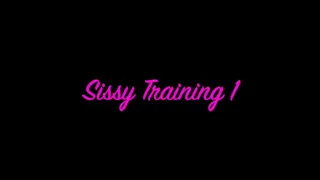 Sissy Training 1