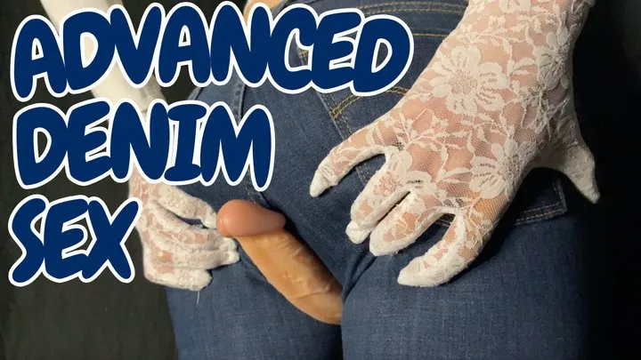 Advanced Denim Sex - Miss Samantha Cinx