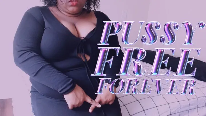 Pussy Free Forever | featuring: Ebony BBW Findom Femdom POV Pussy Denial Tease And Denial Humiliation