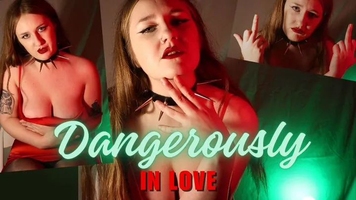 Dangerously In Love (Humiliation / Femdom POV)