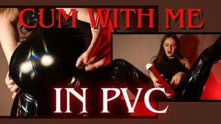 Cum With Me, In PVC! (Female Orgasm / Femdom)