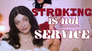 Stroking is not Service