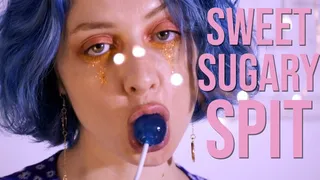 Sweet Sugary Spit