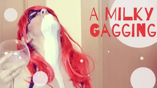 A Milky Gagging