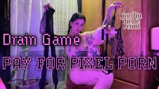 Drain Game: Pay For Pixel Porn