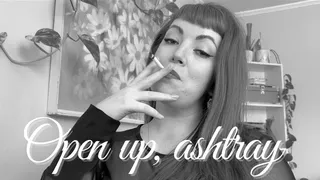 Open up, ashtray