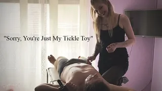 Sorry, You're Just my Tickle Toy