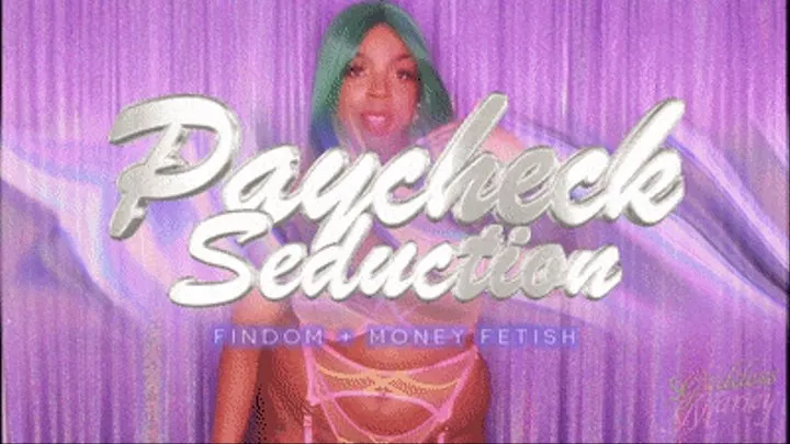 Paycheck Seduction!