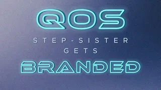 QOS Step-Sisters Get Branded