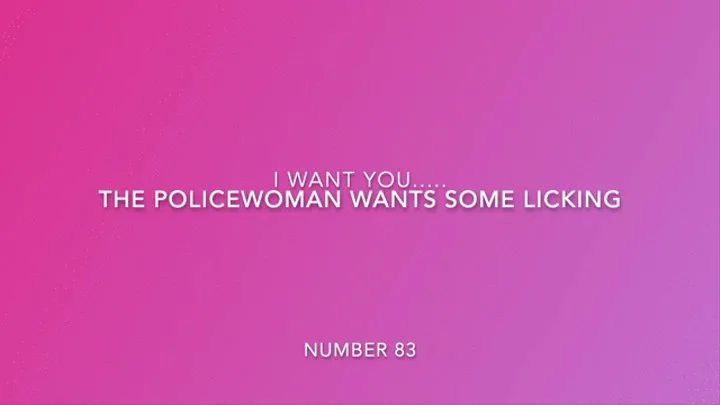 The Policewoman Needs You To Lick Her To Orgasm