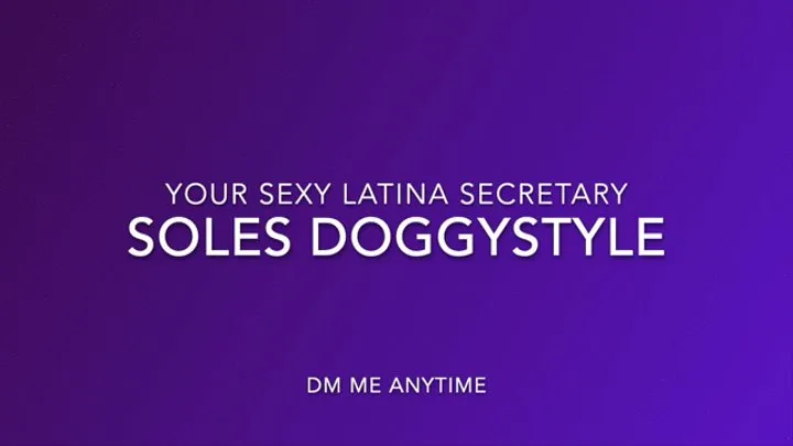 Your Sexy Latina Secretary In 'Soles In Taken From Behind'