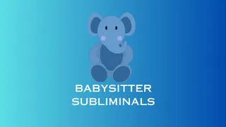 Babysitter Subliminal Brainwash - ABDL Mind Fuck Erotic VIDEO