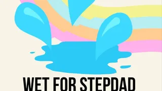 Wet For Stepdad or Stepmom - ABDL, Wet, Messy, Age Regression, Omorashi, Littlespace, Adult Diaper, Adult Baby, ABDL Mesmerize MP3 Audio