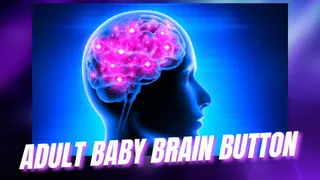 Adult Baby Brain Button - ABDL, Stepmom Mind Melt, Mesmerize, Induction, Trance,