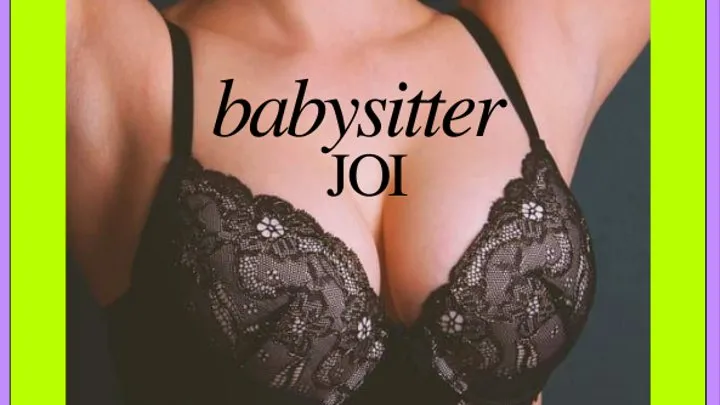 Babysitter JOI - ABDL Jerk Off Instruction, Stepmom Domme, Daddy Dom, Incontinence, Bedwetting, Age Regression, Littlespace, Adult Diaper, Diaper Wetting, Mind Fuck, Mesmerize Erotic MP3 Audio