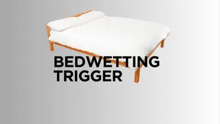 Bedwetting Trigger - ABDL Self wetting, Stepmom Domme, Daddy Dom, Incontinence, Bedwetting, Age Regression, Littlespace, Adult Diaper, Diaper Wetting, Mind Fuck, Mesmerize Er