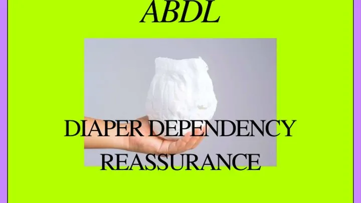 Diaper Dependency Reassurance - ABDL Self wetting, Stepmom Domme, Daddy Dom, Incontinence, Bedwetting, Age Regression, Littlespace, Adult Diaper, Diaper Wetting, Mind Fuck, Mesmerize Er