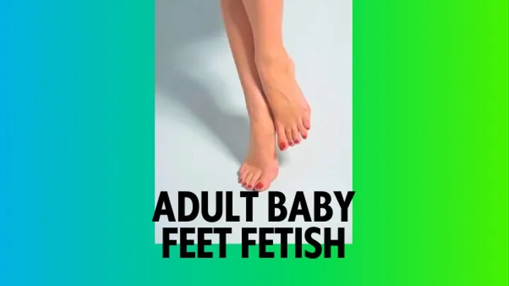 Adult Baby Feet Fetish Footsies - ABDL, Stepmom Domme, Daddy Dom, Incontinence, Bedwetting, Age Regression, Littlespace, Adult Diaper, Diaper Wetting,