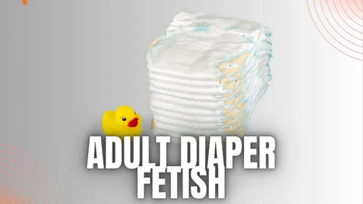 Adult Diaper Fetish Encouragement - ABDL Mind Fuck, Mesmerize,