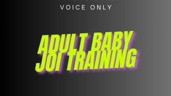 Adult Baby JOI Training - ABDL Mind Fuck, Mesmerize,