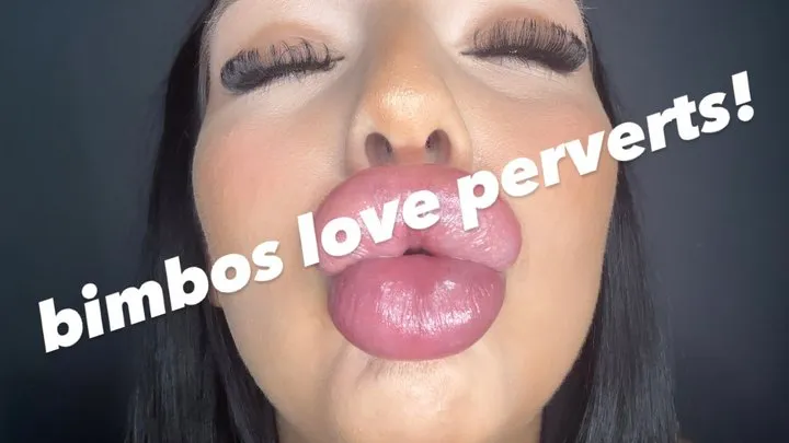 Bimbos LOVE perverts!