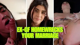 Ex GF Homewrecks Your Marriage