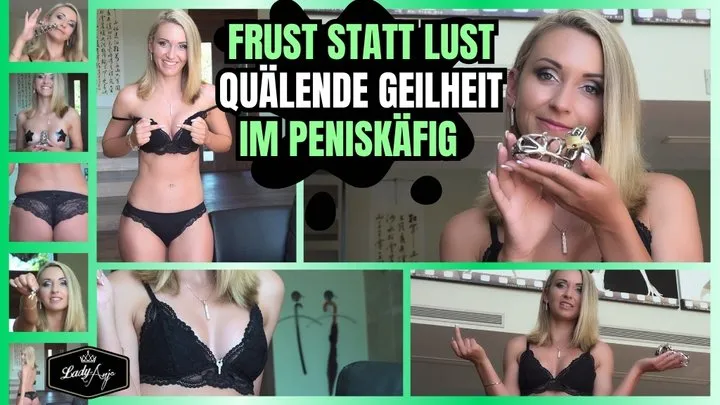 Frust statt Lust - Quälende Geilheit im Peniskäfig